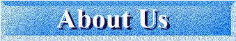 about us banner.JPG (15596 bytes)